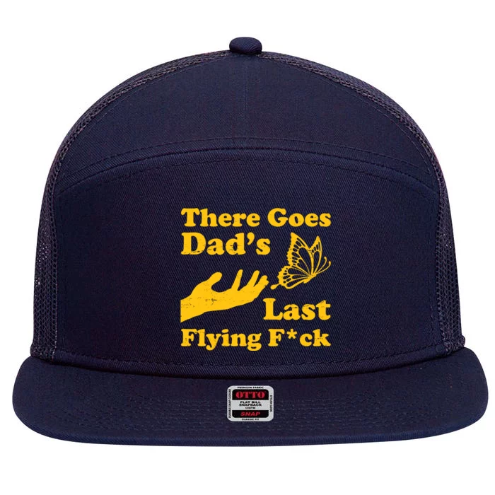 There Goes Dad's Last Flying Fuck 7 Panel Mesh Trucker Snapback Hat