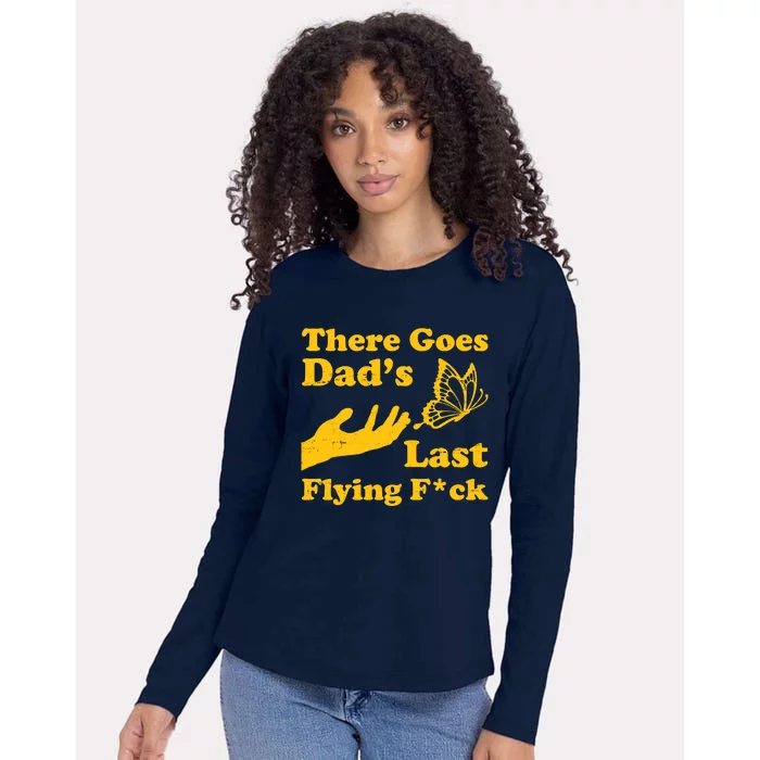 There Goes Dad's Last Flying Fuck Womens Cotton Relaxed Long Sleeve T-Shirt