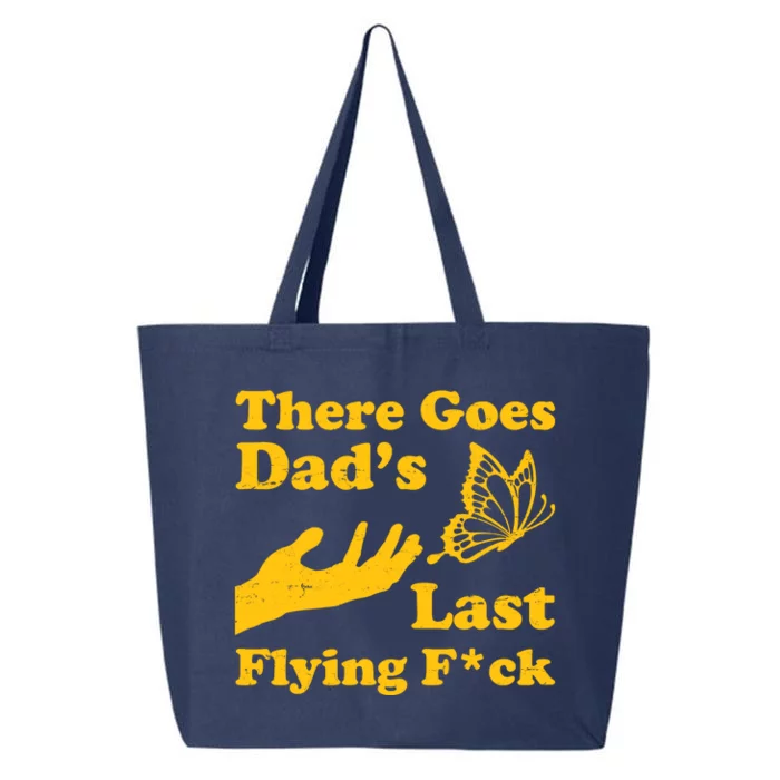 There Goes Dad's Last Flying Fuck 25L Jumbo Tote