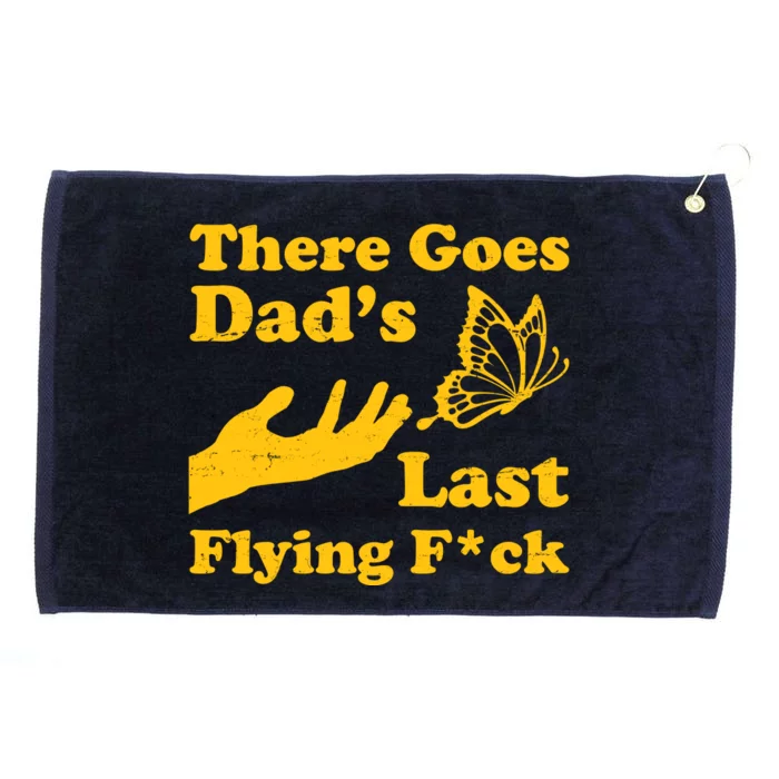 There Goes Dad's Last Flying Fuck Grommeted Golf Towel