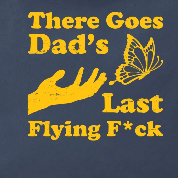 There Goes Dad's Last Flying Fuck Zip Tote Bag