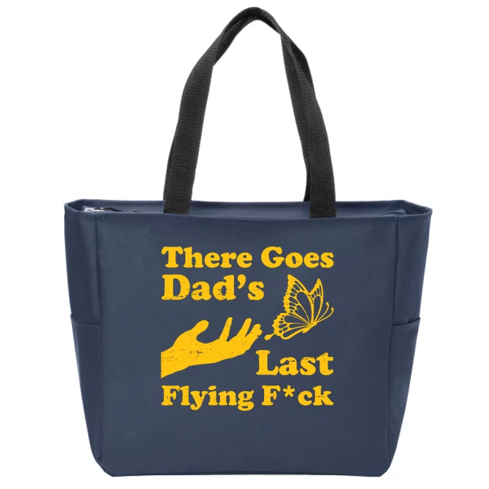 There Goes Dad's Last Flying Fuck Zip Tote Bag