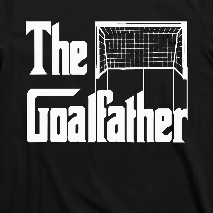 The Goalfather Dad Soccer Goalkeeper Goalie Coach Footballer T-Shirt