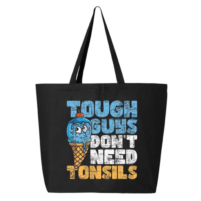 Tough Guys DonT Need Tonsils Tonsil Removal Tonsillectomy 25L Jumbo Tote