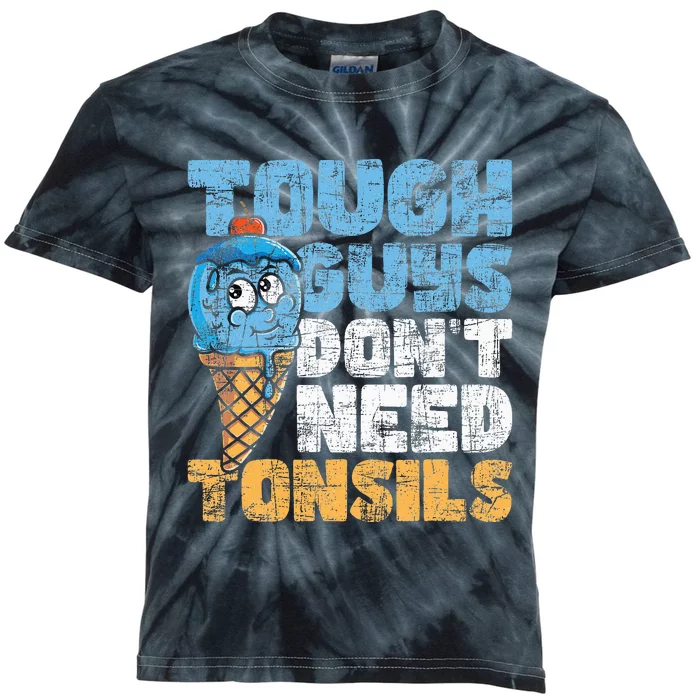 Tough Guys DonT Need Tonsils Tonsil Removal Tonsillectomy Kids Tie-Dye T-Shirt