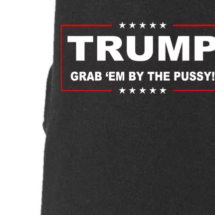 Trump Grab Em Doggie 3-End Fleece Hoodie