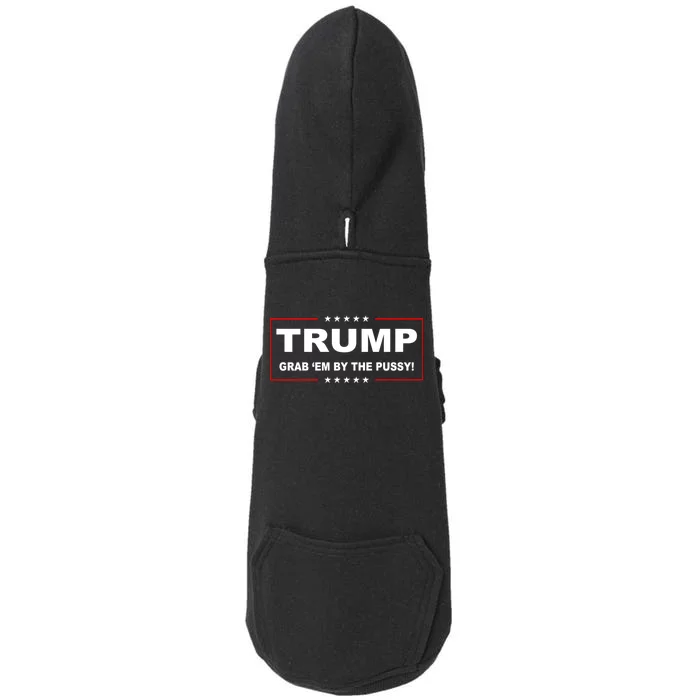 Trump Grab Em Doggie 3-End Fleece Hoodie