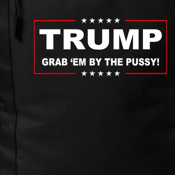 Trump Grab Em Daily Commute Backpack