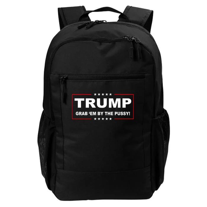 Trump Grab Em Daily Commute Backpack