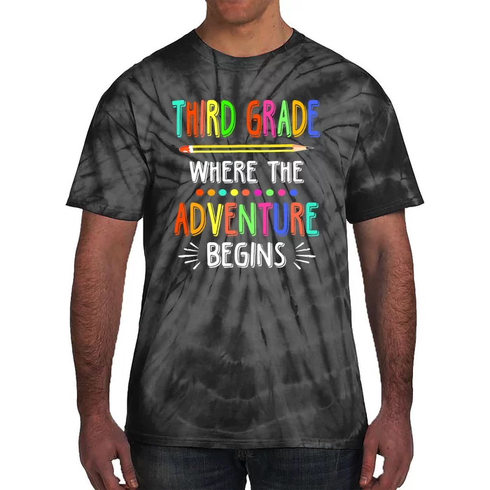 Third Grade Funny Where The Adventure Begins Teacher Tie-Dye T-Shirt