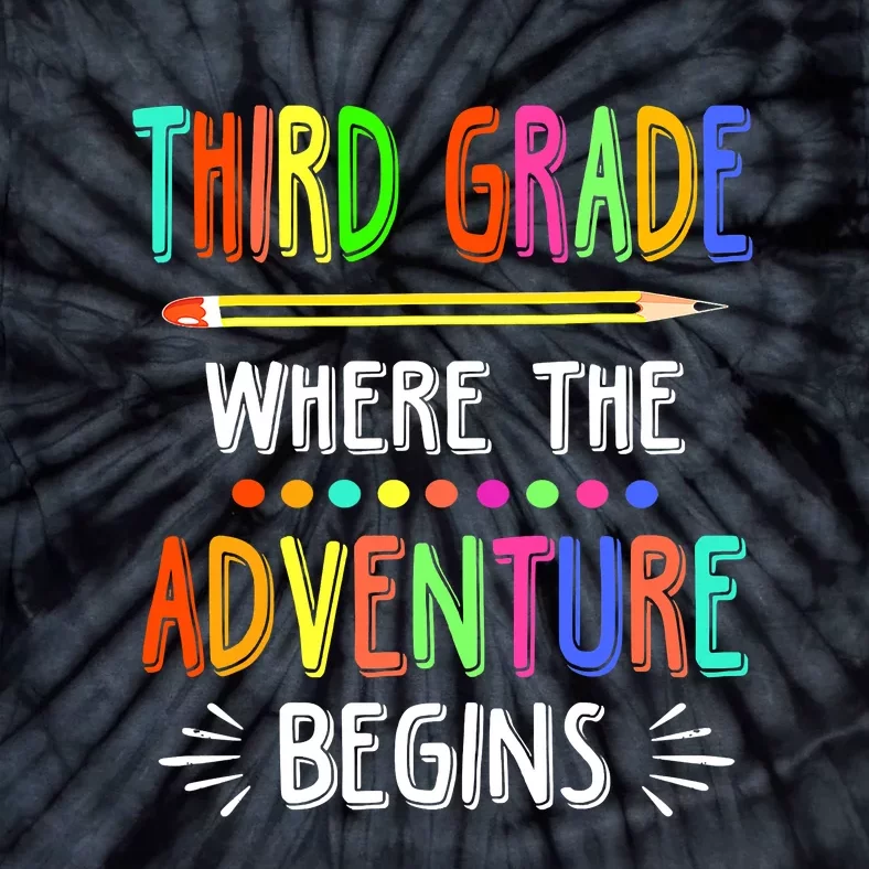 Third Grade Funny Where The Adventure Begins Teacher Tie-Dye T-Shirt