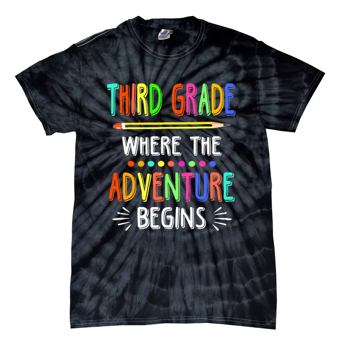 Third Grade Funny Where The Adventure Begins Teacher Tie-Dye T-Shirt