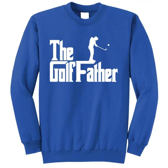 The Golffather Funny Golf Design Golfer Gift Tall Sweatshirt