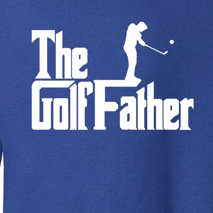 The Golffather Funny Golf Design Golfer Gift Toddler Sweatshirt