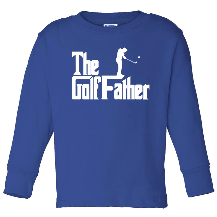 The Golffather Funny Golf Design Golfer Gift Toddler Long Sleeve Shirt