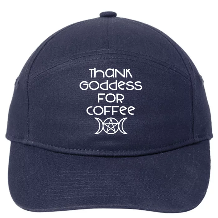 Thank Goddess For Coffee Addicts Wiccan Pagan Cheeky Witch Gift 7-Panel Snapback Hat