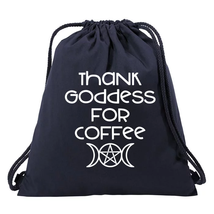 Thank Goddess For Coffee Addicts Wiccan Pagan Cheeky Witch Gift Drawstring Bag