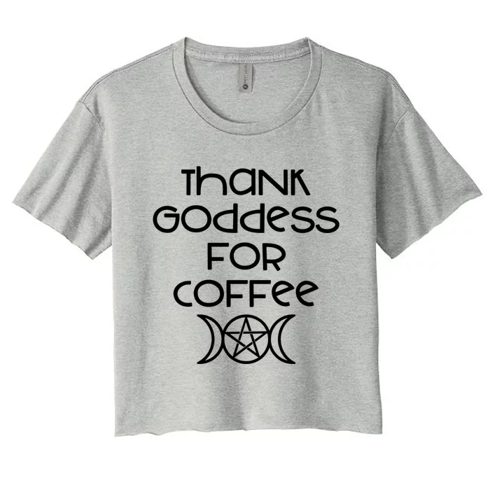 Thank Goddess For Coffee Addicts Wiccan Pagan Cheeky Witch Gift Women's Crop Top Tee