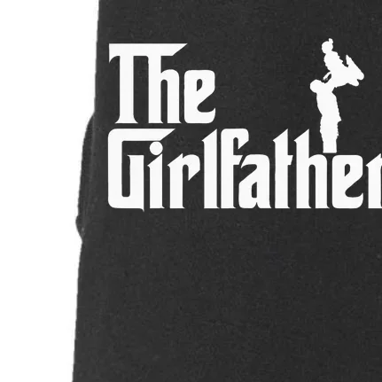 The Girl Father Gift Funny Dad Of Girls Best Fathers Day Doggie 3-End Fleece Hoodie