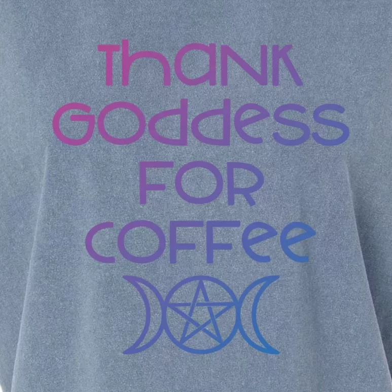 Thank Goddess For Coffee Addicts Wiccan Pagan Cheeky Witch Gift Garment-Dyed Women's Muscle Tee