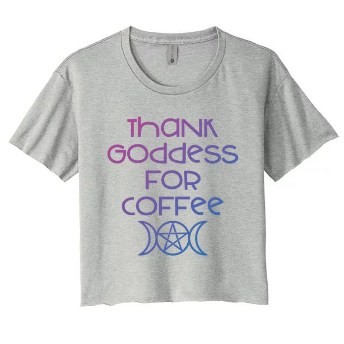 Thank Goddess For Coffee Addicts Wiccan Pagan Cheeky Witch Gift Women's Crop Top Tee