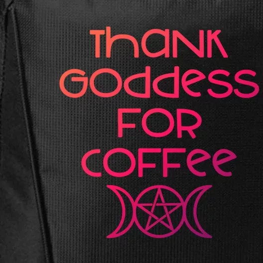 Thank Goddess For Coffee Addicts Wiccan Pagan Cheeky Witch Gift City Backpack