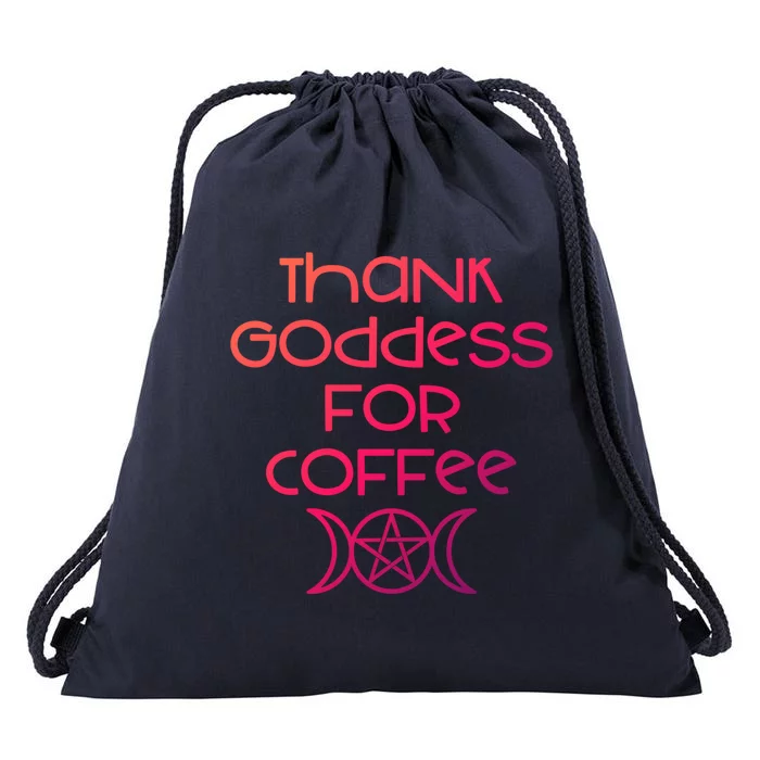 Thank Goddess For Coffee Addicts Wiccan Pagan Cheeky Witch Gift Drawstring Bag