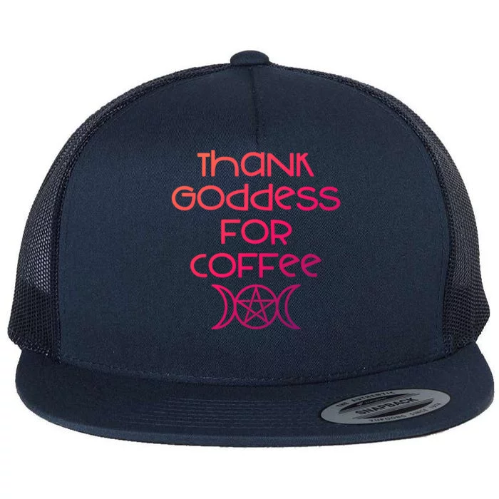 Thank Goddess For Coffee Addicts Wiccan Pagan Cheeky Witch Gift Flat Bill Trucker Hat