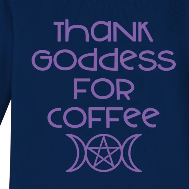 Thank Goddess For Coffee Addicts Wiccan Pagan Cheeky Witch Funny Gift Baby Long Sleeve Bodysuit