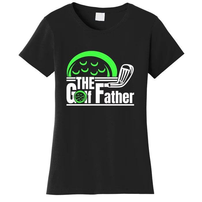 The Golf Father Gift For Dad Father's Day Women's T-Shirt