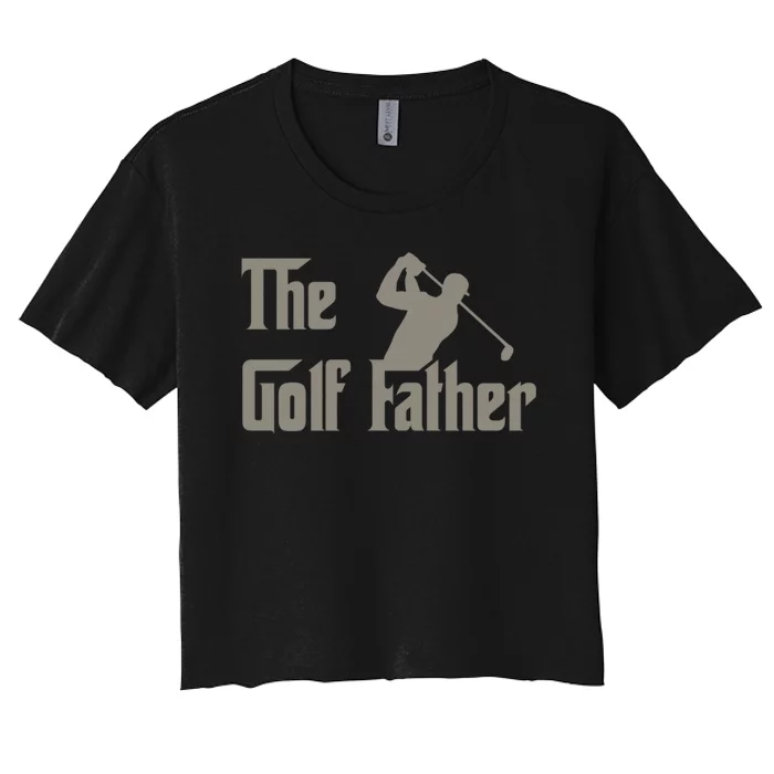 The Golf Father Funny Golfing For Golfer Fathers Women's Crop Top Tee