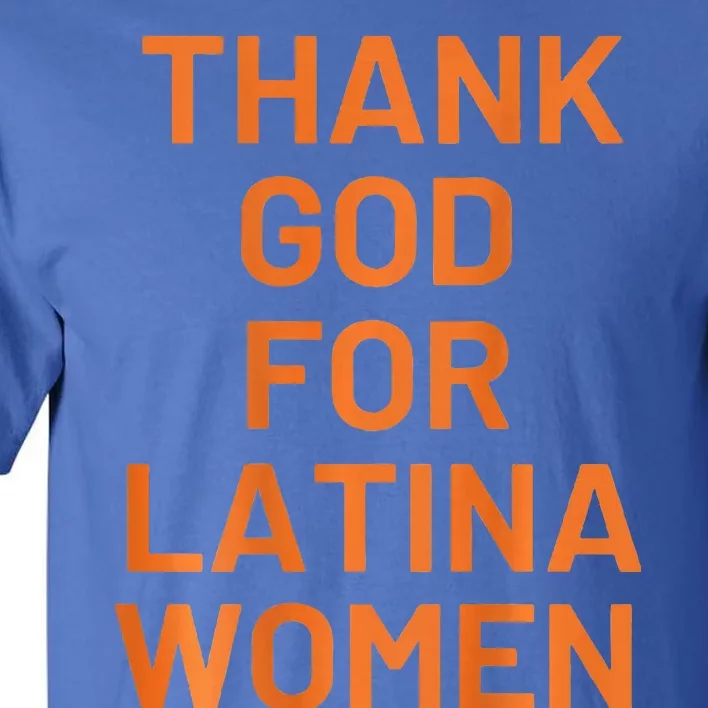 Thank God For Latina Tall T-Shirt