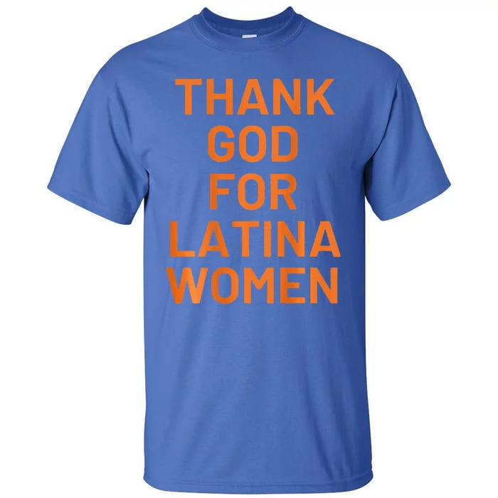 Thank God For Latina Tall T-Shirt