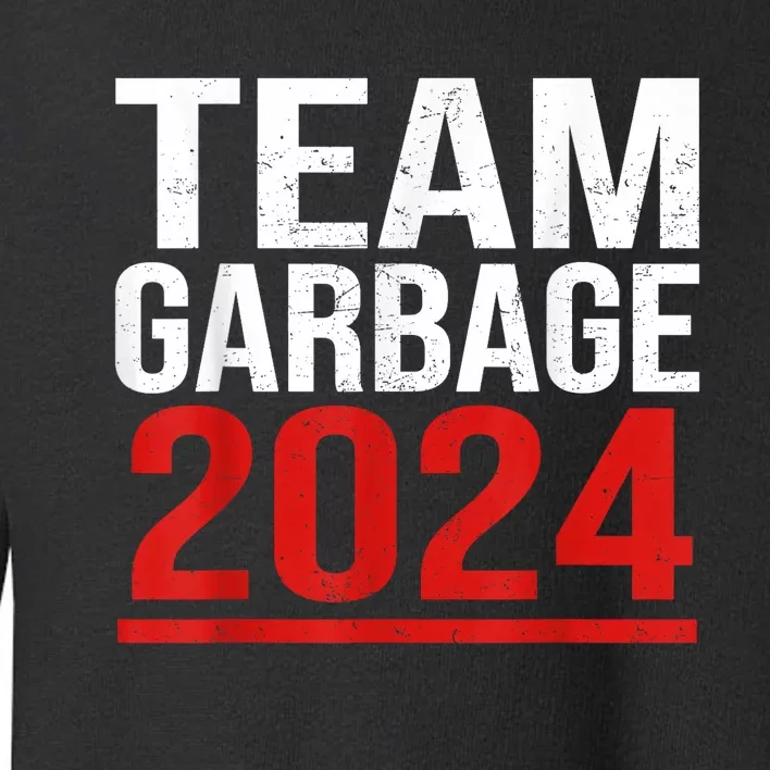 Team Garbage For Trump 2024 Elections 2024 Vote For Trump Toddler Sweatshirt