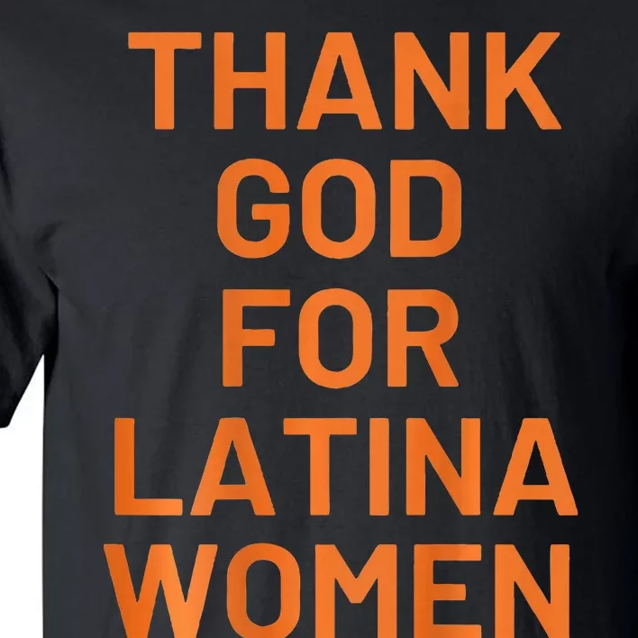 Thank God For Latina Tall T-Shirt