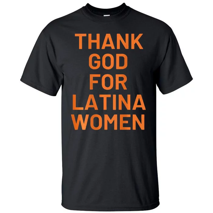 Thank God For Latina Tall T-Shirt