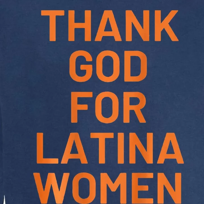 Thank God For Latina Garment-Dyed Sweatshirt