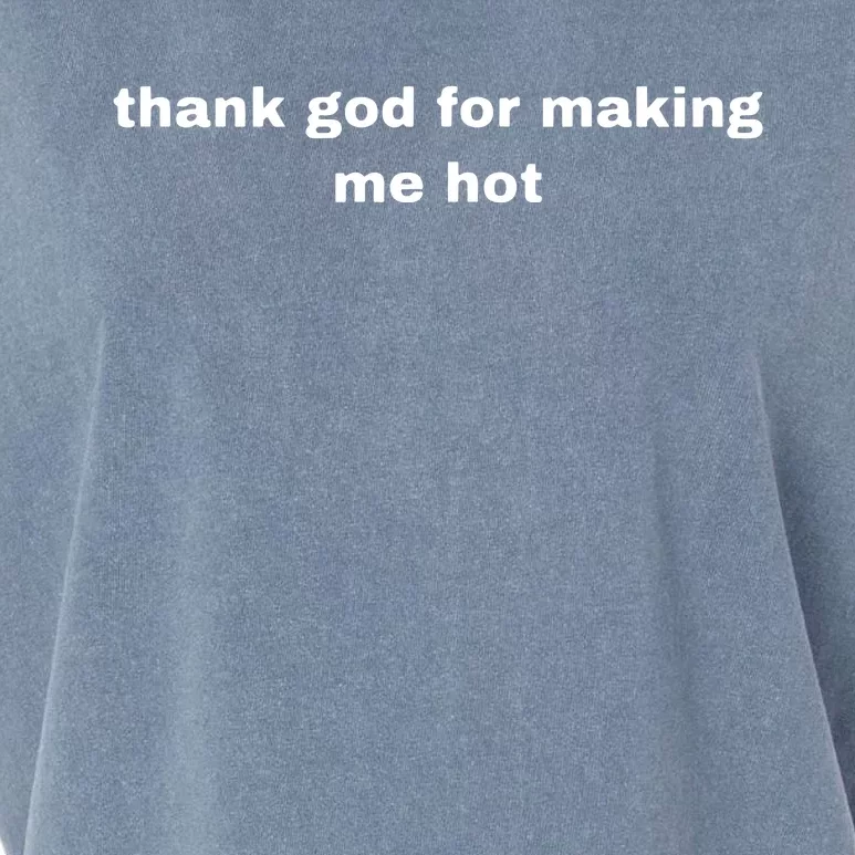 Thank God For Making Me Hot Garment-Dyed Women's Muscle Tee