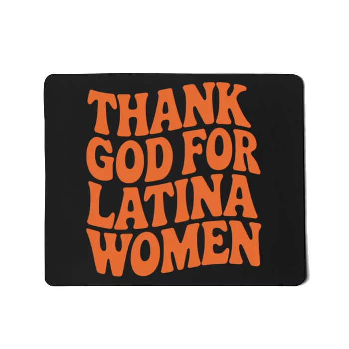 Thank God For Latina Women Mousepad