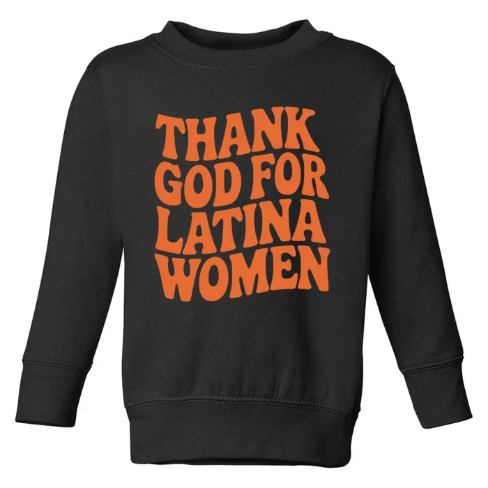 Thank God For Latina Women Toddler Sweatshirt