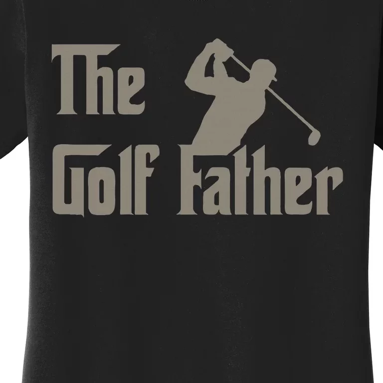 The Golf Father Funny Golfing For Golfer Women's T-Shirt