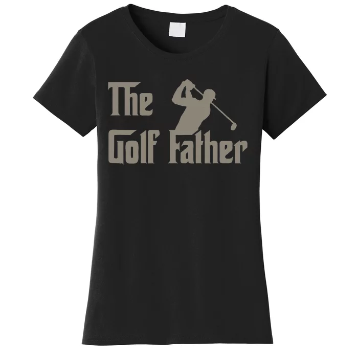 The Golf Father Funny Golfing For Golfer Women's T-Shirt