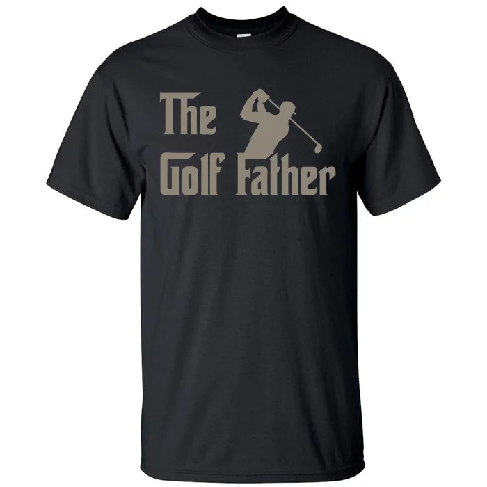 The Golf Father Funny Golfing For Golfer Tall T-Shirt