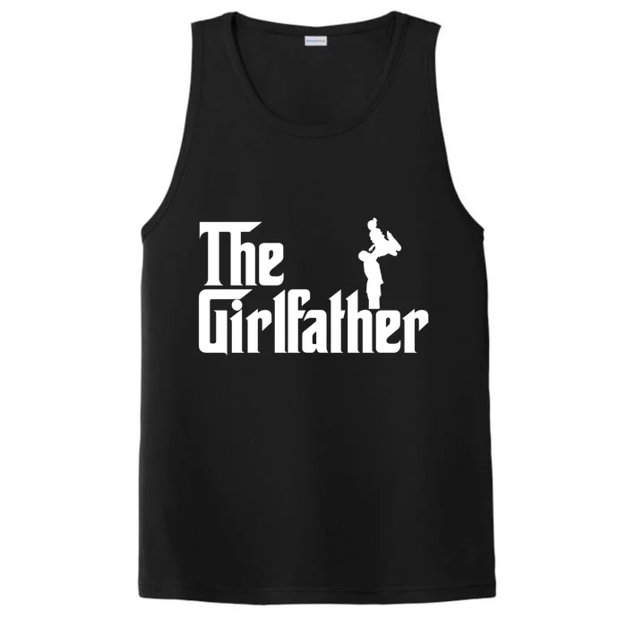 The Girl Father Gift Funny Dad Of Girl Best Fathers Day Performance Tank