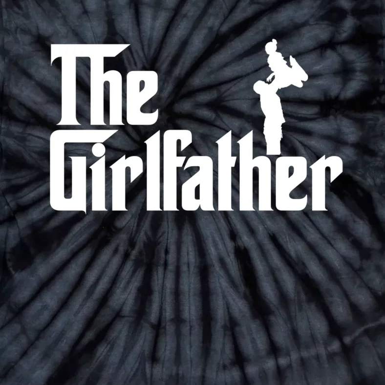 The Girl Father Gift Funny Dad Of Girl Best Fathers Day Tie-Dye T-Shirt