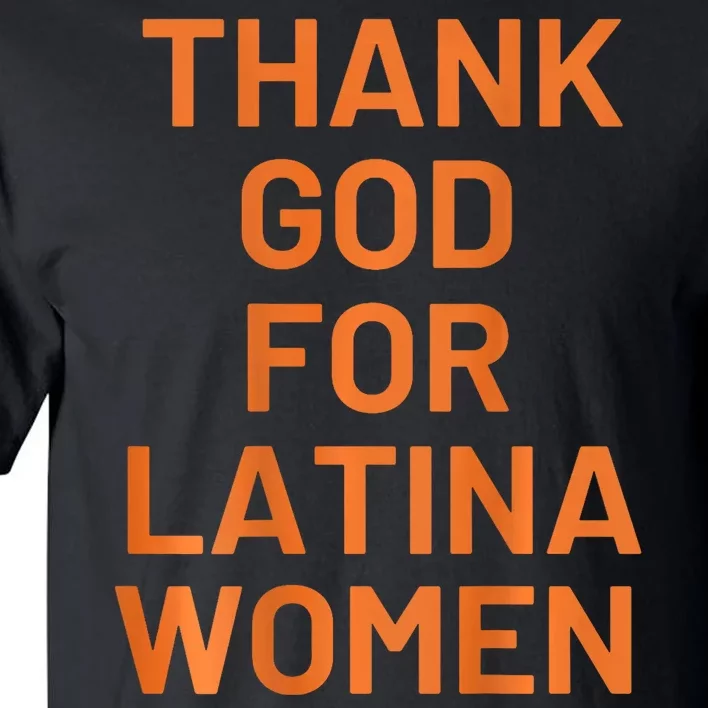 Thank God For Latina Women Tall T-Shirt