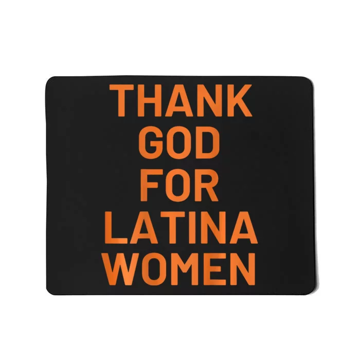 Thank God For Latina Women Mousepad