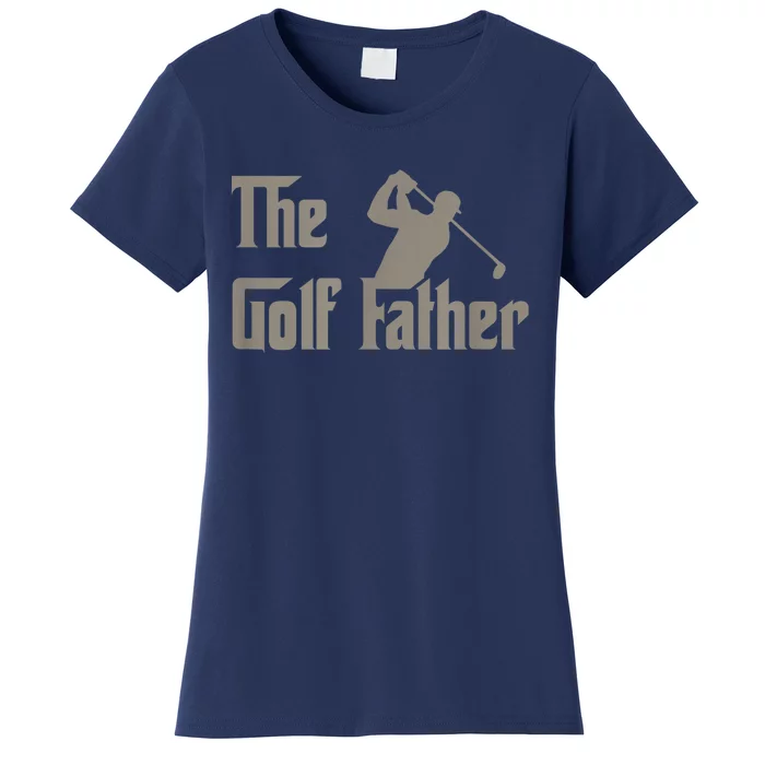 The Golf Father Funny Golfing For Golfer Fathers Day Gift Women's T-Shirt