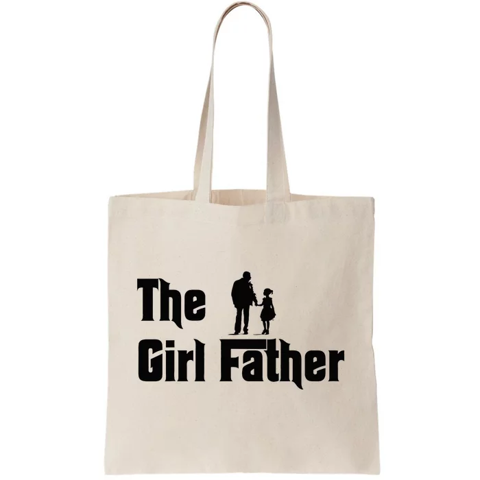 The Girl Father Fathers Day Dad Daughter Daddy Tote Bag