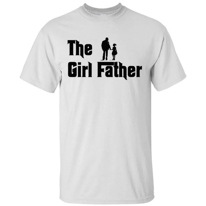 The Girl Father Fathers Day Dad Daughter Daddy Tall T-Shirt